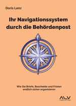 Ihr Navigationssystem durch die Behördenpost Cover des Buches Ihr Navigationssystem durch die Behördenpost (ISBN: 9783692530024)