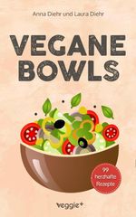 Vegane Bowls - 99 herzhafte Rezepte Cover des Buches Vegane Bowls - 99 herzhafte Rezepte (ISBN: 9783692640976)