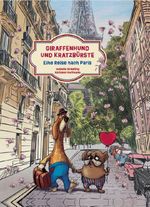 Giraffenhund und Kratzbürste - Eine Reise nach Paris Cover des Buches Giraffenhund und Kratzbürste - Eine Reise nach Paris (ISBN: 9783693851258)