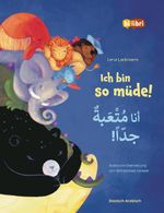 Ich bin so müde! (Deutsch-Arabisch) Cover des Buches Ich bin so müde! (Deutsch-Arabisch) (ISBN: 9783695006212)
