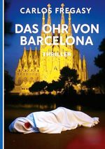 Das Ohr von Barcelona Cover des Buches Das Ohr von Barcelona (ISBN: 9783695101849)