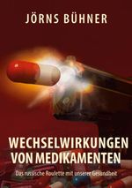 Wechselwirkungen von Medikamenten Cover des Buches Wechselwirkungen von Medikamenten (ISBN: 9783695101856)