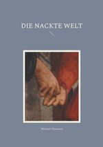 Die nackte Welt Cover des Buches Die nackte Welt (ISBN: 9783695102464)