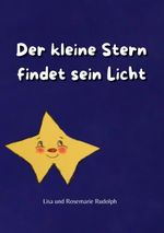Der kleine Stern findet sein Licht Cover des Buches Der kleine Stern findet sein Licht (ISBN: 9783695103492)