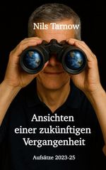 Ansichten einer zukünftigen Vergangenheit Cover des Buches Ansichten einer zukünftigen Vergangenheit (ISBN: 9783695104147)