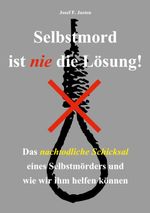 Selbstmord ist nie die Lösung! Cover des Buches Selbstmord ist nie die Lösung! (ISBN: 9783695105137)