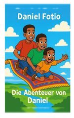 Die Abenteuer von Daniel Cover des Buches Die Abenteuer von Daniel (ISBN: 9783695105175)