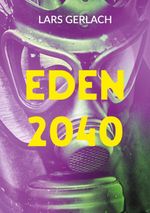 Eden 2040 Cover des Buches Eden 2040 (ISBN: 9783695106417)