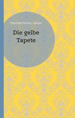 Die gelbe Tapete Cover des Buches Die gelbe Tapete (ISBN: 9783695106486)