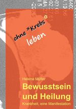 Bewusstsein und Heilung Cover des Buches Bewusstsein und Heilung (ISBN: 9783695109395)