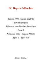 FC Bayern München 1900-2026 , Band 1 Cover des Buches FC Bayern München 1900-2026 , Band 1 (ISBN: 9783695110353)