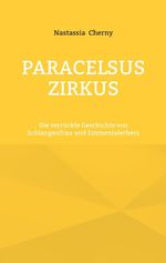 Paracelsus Zirkus Cover des Buches Paracelsus Zirkus (ISBN: 9783695111008)