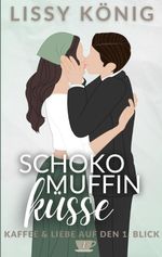 Schokomuffinküsse Cover des Buches Schokomuffinküsse (ISBN: 9783695116492)