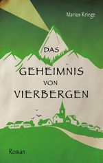 Das Geheimnis von Vierbergen Cover des Buches Das Geheimnis von Vierbergen (ISBN: 9783695116799)