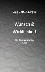 Wunsch & Wirklichkeit Cover des Buches Wunsch & Wirklichkeit (ISBN: 9783695117086)