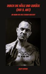 Durch die Hölle und zurück (Der 3. Akt) Cover des Buches Durch die Hölle und zurück (Der 3. Akt) (ISBN: 9783695117123)
