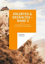 Erlebtes & Erzähltes - Band 2 Cover des Buches Erlebtes & Erzähltes - Band 2 (ISBN: 9783695117543)