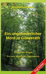Ein ungeheuerlicher Mord in Gonzerath Cover des Buches Ein ungeheuerlicher Mord in Gonzerath (ISBN: 9783695118229)