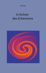 Irrlichter des Erkennens Cover des Buches Irrlichter des Erkennens (ISBN: 9783695118748)