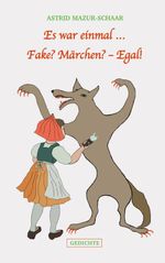 Es war einmal ... Fake? Märchen? - Egal! Cover des Buches Es war einmal ... Fake? Märchen? - Egal! (ISBN: 9783695132522)
