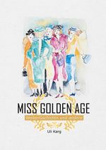 Miss Golden Age Cover des Buches Miss Golden Age (ISBN: 9783695134083)