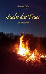 Suche das Feuer Cover des Buches Suche das Feuer (ISBN: 9783695134472)