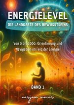 Energielevel - Die Landkarte des Bewusstseins Cover des Buches Energielevel - Die Landkarte des Bewusstseins (ISBN: 9783695134632)