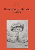 Das Märchen von den Mini-Nukes Cover des Buches Das Märchen von den Mini-Nukes (ISBN: 9783695135462)