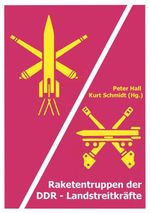 Raketentruppen der DDR - Landstreitkräfte Cover des Buches Raketentruppen der DDR - Landstreitkräfte (ISBN: 9783695135844)