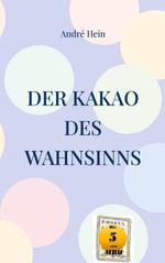 Der Kakao des Wahnsinns Cover des Buches Der Kakao des Wahnsinns (ISBN: 9783695136872)