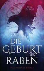 Die Geburt des Raben Cover des Buches Die Geburt des Raben (ISBN: 9783695140435)