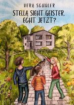 Stella sieht Geister, echt jetzt Cover des Buches Stella sieht Geister, echt jetzt (ISBN: 9783695144907)