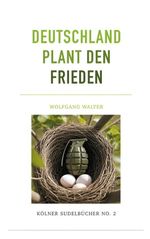 Deutschland plant den Frieden Cover des Buches Deutschland plant den Frieden (ISBN: 9783695145089)