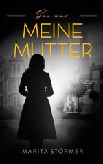 Sie war meine Mutter Cover des Buches Sie war meine Mutter (ISBN: 9783695147847)