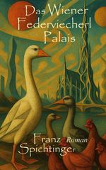 Das Wiener Federviecherl-Palais Cover des Buches Das Wiener Federviecherl-Palais (ISBN: 9783695158195)