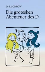 Die grotesken Abenteuer des D. Cover des Buches Die grotesken Abenteuer des D. (ISBN: 9783695159567)