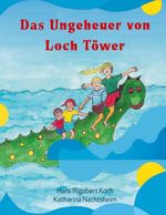 Das Ungeheuer von Loch Töwer Cover des Buches Das Ungeheuer von Loch Töwer (ISBN: 9783695165063)
