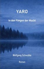 Yaro: In den Fängen der Macht Cover des Buches Yaro: In den Fängen der Macht (ISBN: 9783695170425)
