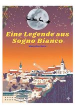 Eine Legende aus Sogno Bianco Cover des Buches Eine Legende aus Sogno Bianco (ISBN: 9783695170913)