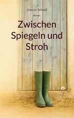 Zwischen Spiegeln und Stroh Cover des Buches Zwischen Spiegeln und Stroh (ISBN: 9783695171842)