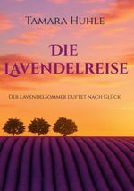 Die Lavendelreise Cover des Buches Die Lavendelreise (ISBN: 9783695172436)