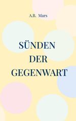 Sünden der Gegenwart Cover des Buches Sünden der Gegenwart (ISBN: 9783695178544)