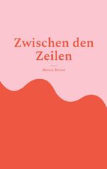 Zwischen den Zeilen Cover des Buches Zwischen den Zeilen (ISBN: 9783695178896)