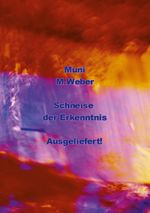 Muni - Schneise der Erkenntnis Cover des Buches Muni - Schneise der Erkenntnis (ISBN: 9783695183883)