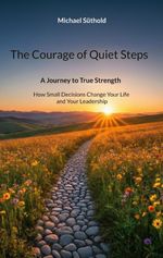 The Courage of Quiet Steps Cover des Buches The Courage of Quiet Steps (ISBN: 9783695185450)