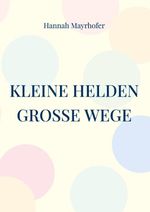Kleine Helden Cover des Buches Kleine Helden (ISBN: 9783695186020)