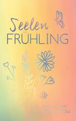 Seelenfrühling Cover des Buches Seelenfrühling (ISBN: 9783695188192)