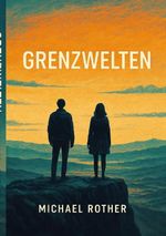 Grenzwelten Cover des Buches Grenzwelten (ISBN: 9783695189427)