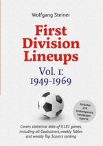 First Division Lineups, Vol. 1: 1949-1969 Cover des Buches First Division Lineups, Vol. 1: 1949-1969 (ISBN: 9783695193042)