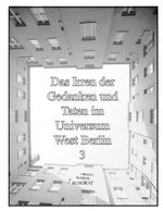 Das Irren der Gedanken und Taten im Universum West Berlin 3 Cover des Buches Das Irren der Gedanken und Taten im Universum West Berlin 3 (ISBN: 9783695193790)